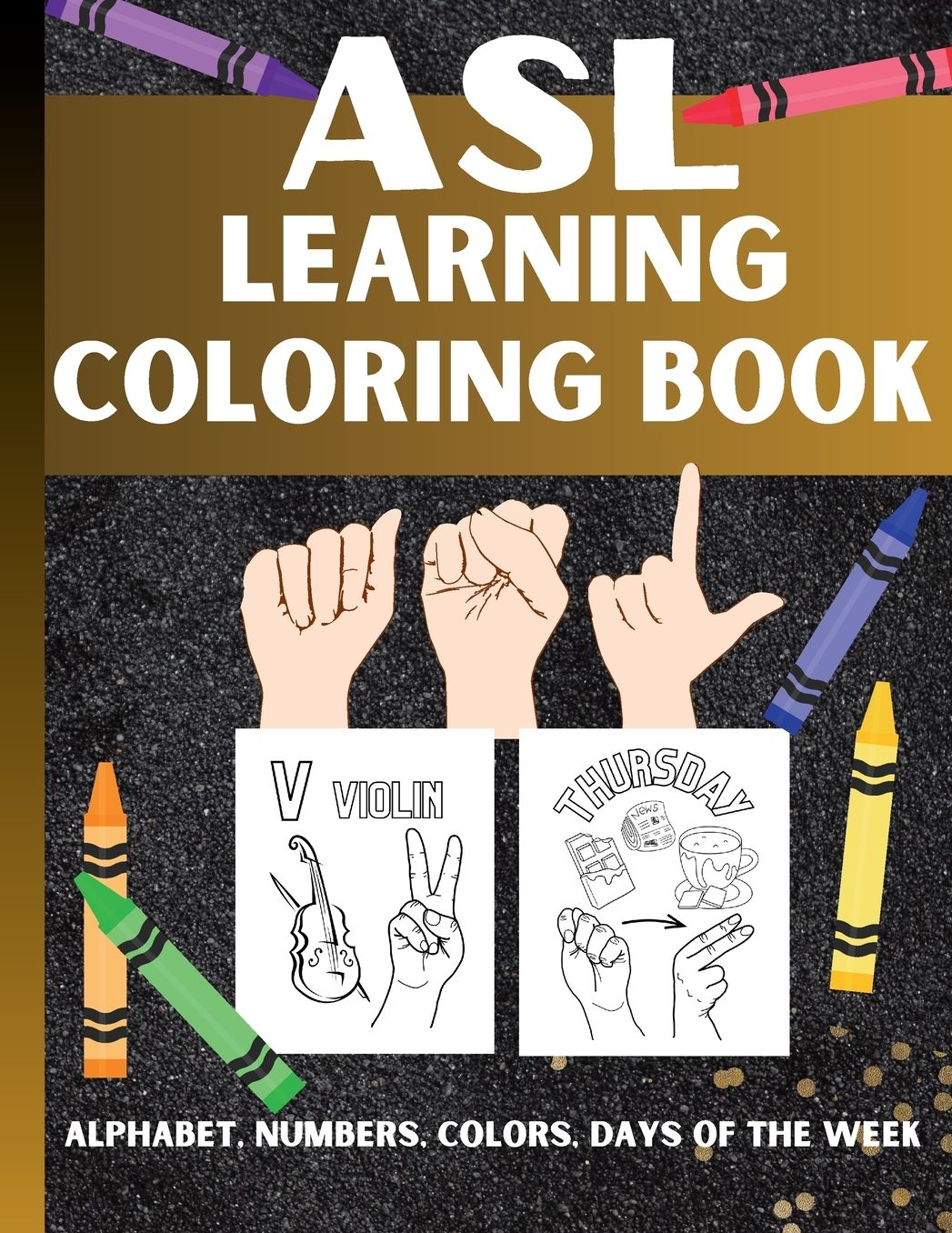 ASL Learning Coloring Book: Beginner Friendly Aged 1 to Teens