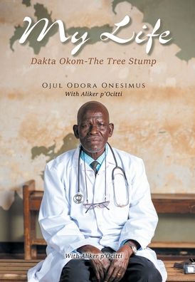 My Life: Dakta Okom - The Tree Stump