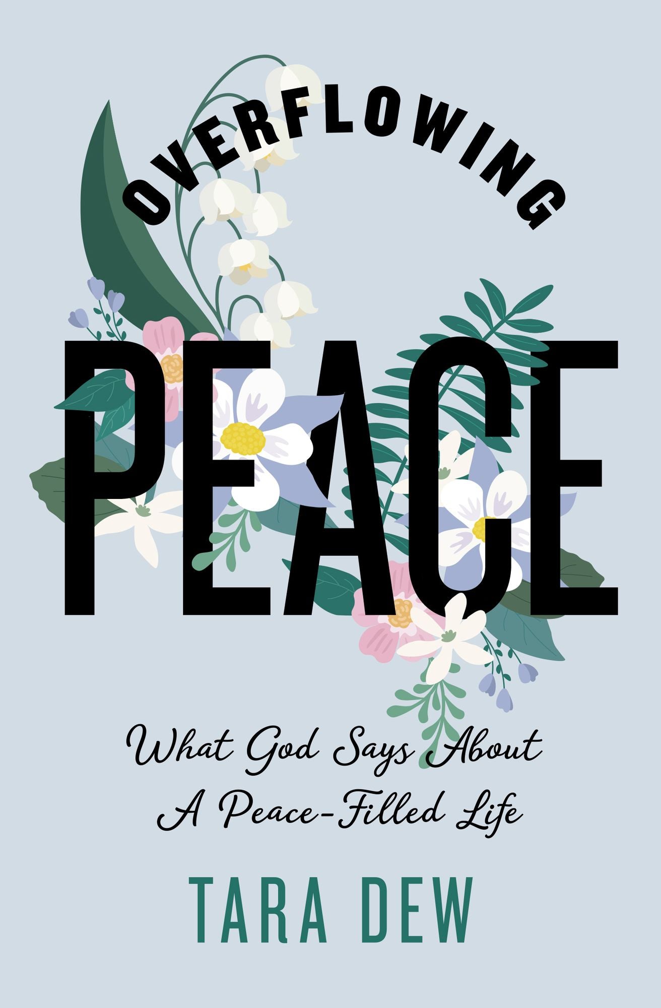 Overflowing Peace: What God Says About a Peace-Filled Life