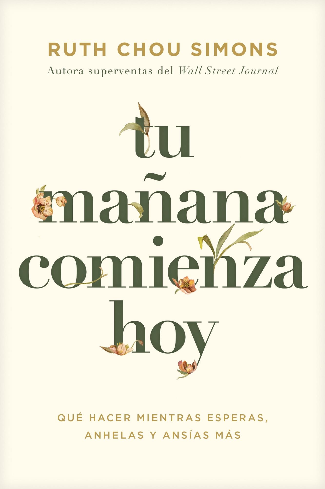 Tu mañana comienza hoy: Qué hacer mientras esperas, anhelas y ansías más