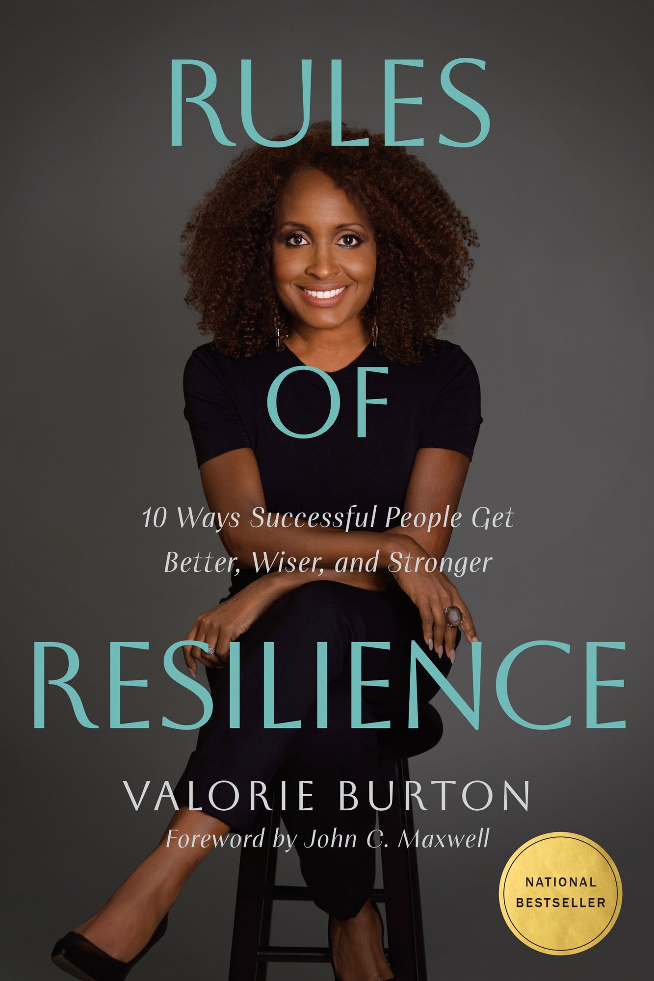 Rules of Resilience: 10 Ways Successful People Get Better, Wiser, and Stronger