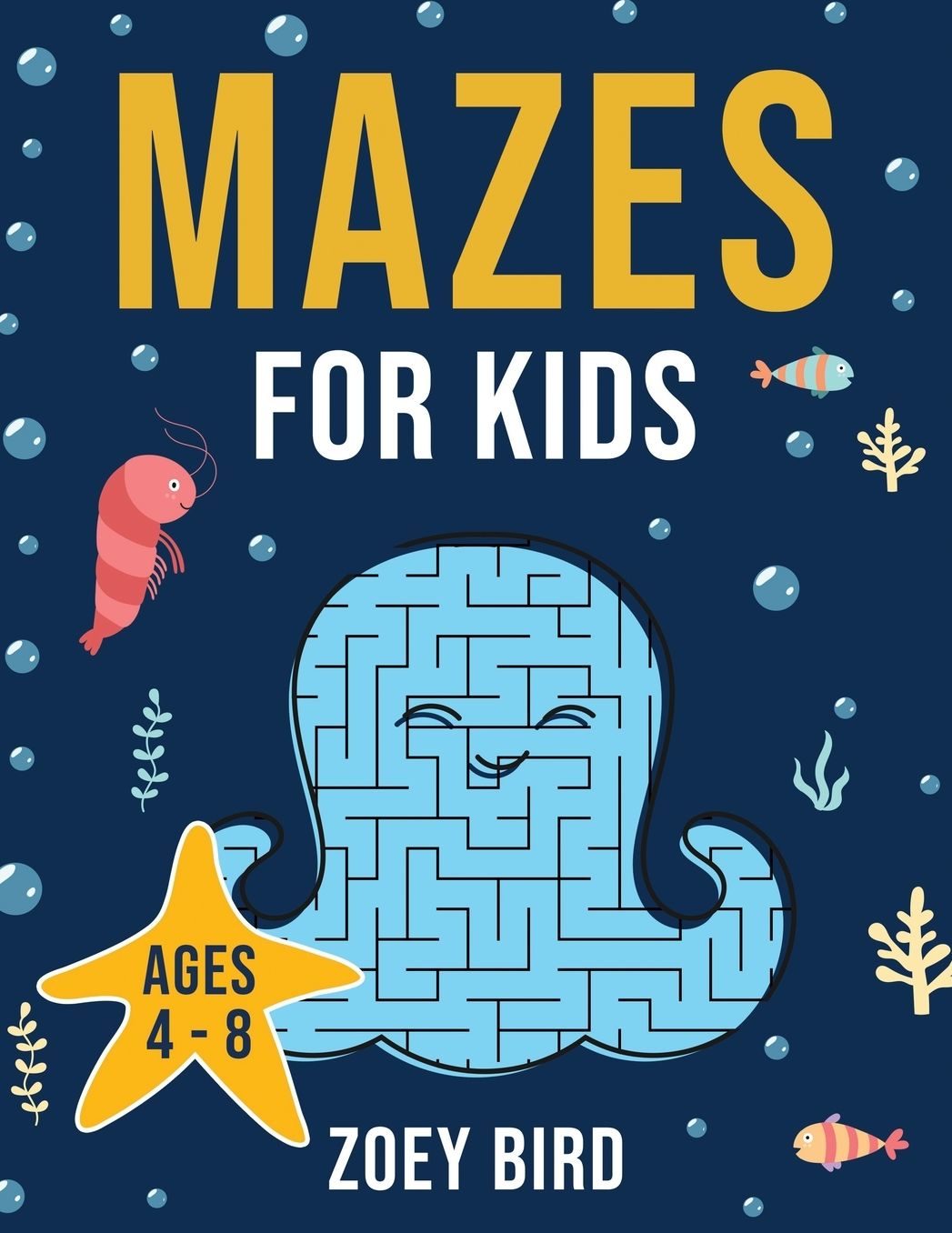 Mazes for Kids: Maze Activity Book for Ages 4 - 8