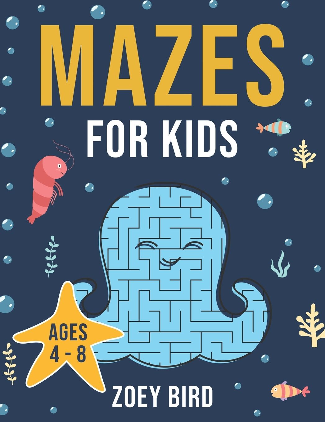 Mazes for Kids: Maze Activity Book for Ages 4 - 8