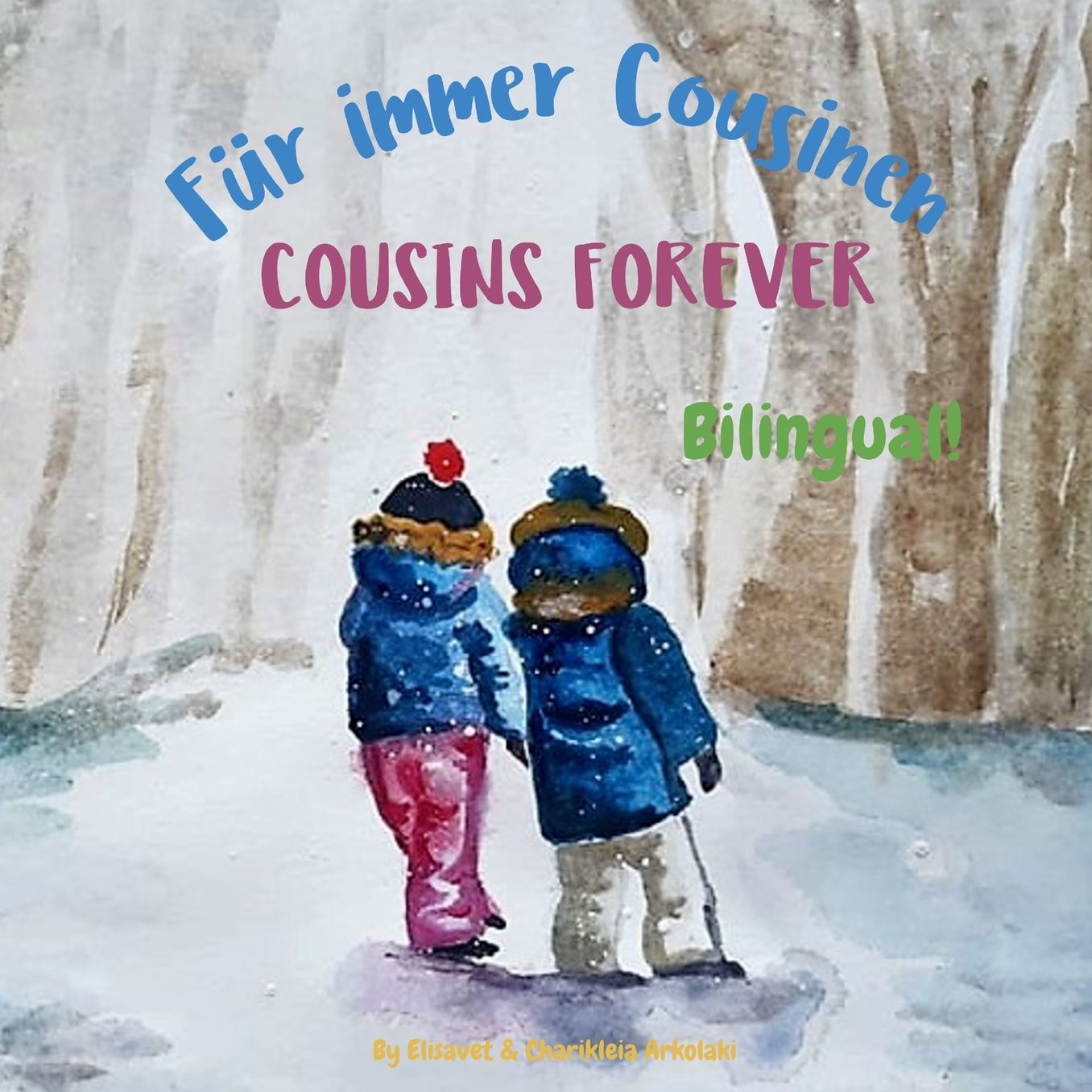 Cousins Forever - F�r immer Cousinen: Α bilingual children's book in German and English