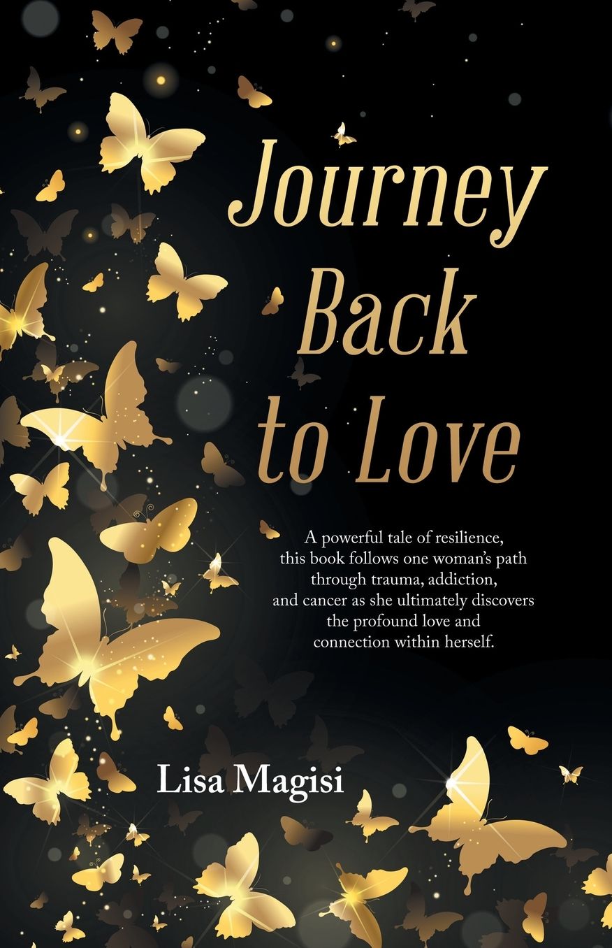 Journey Back to Love: A powerful tale of resilience, this book follows one woman's path through trauma, addiction, and cancer as she ultimately discovers the profound love and connection within herself.