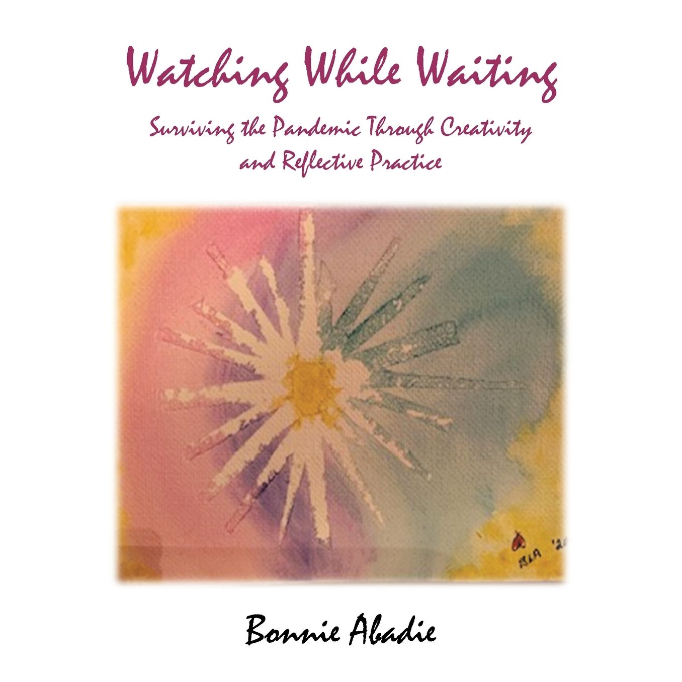Watching While Waiting: Surviving the Pandemic Through Creativity and Reflective Practice