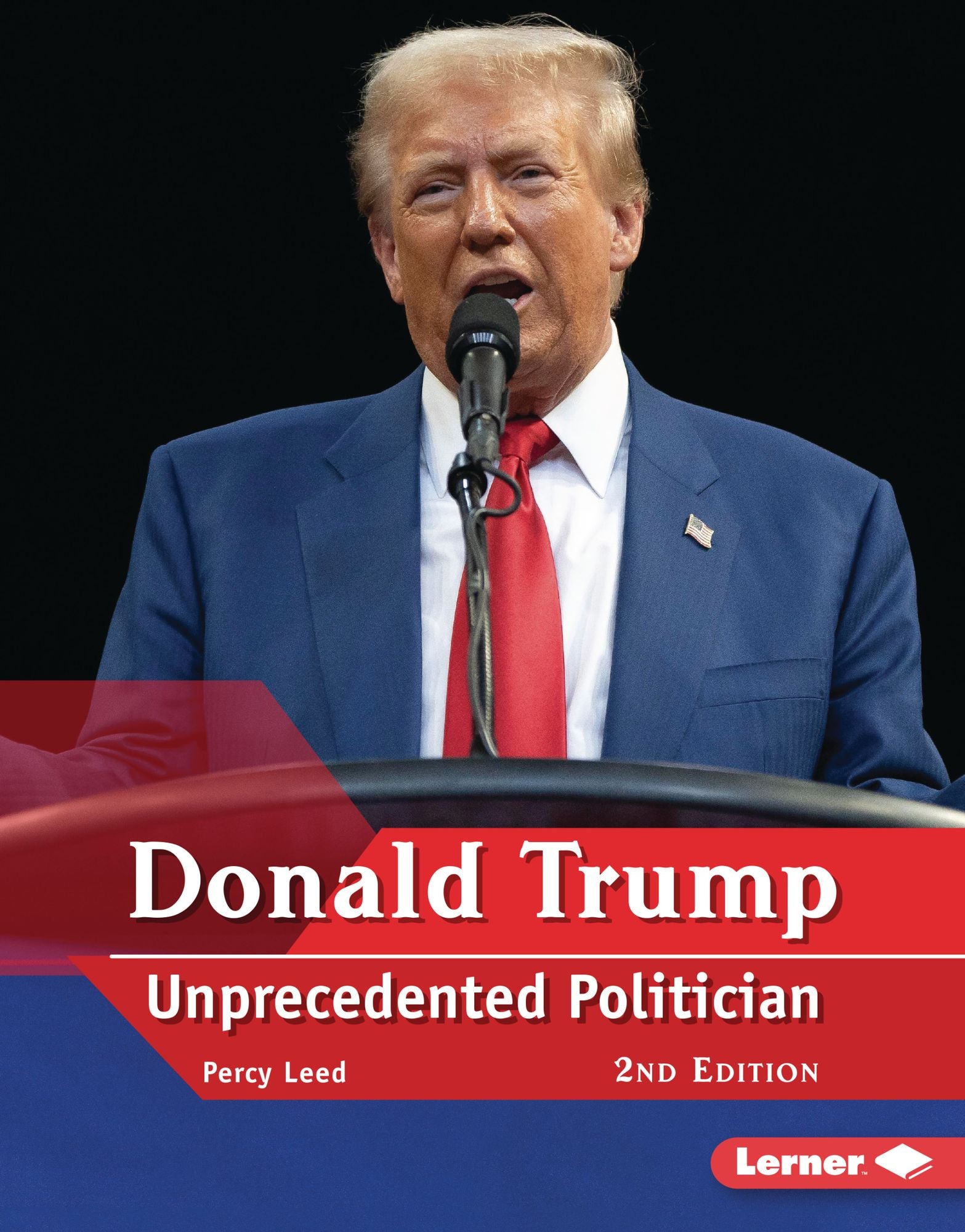 Donald Trump, 2nd Edition: Unprecedented Politician