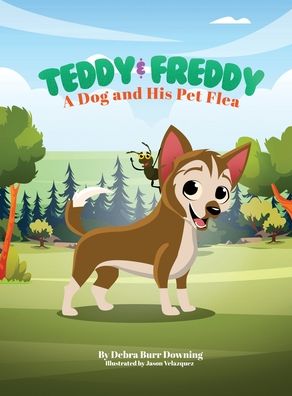 Teddy & Freddy: A Dog and His Pet Flea