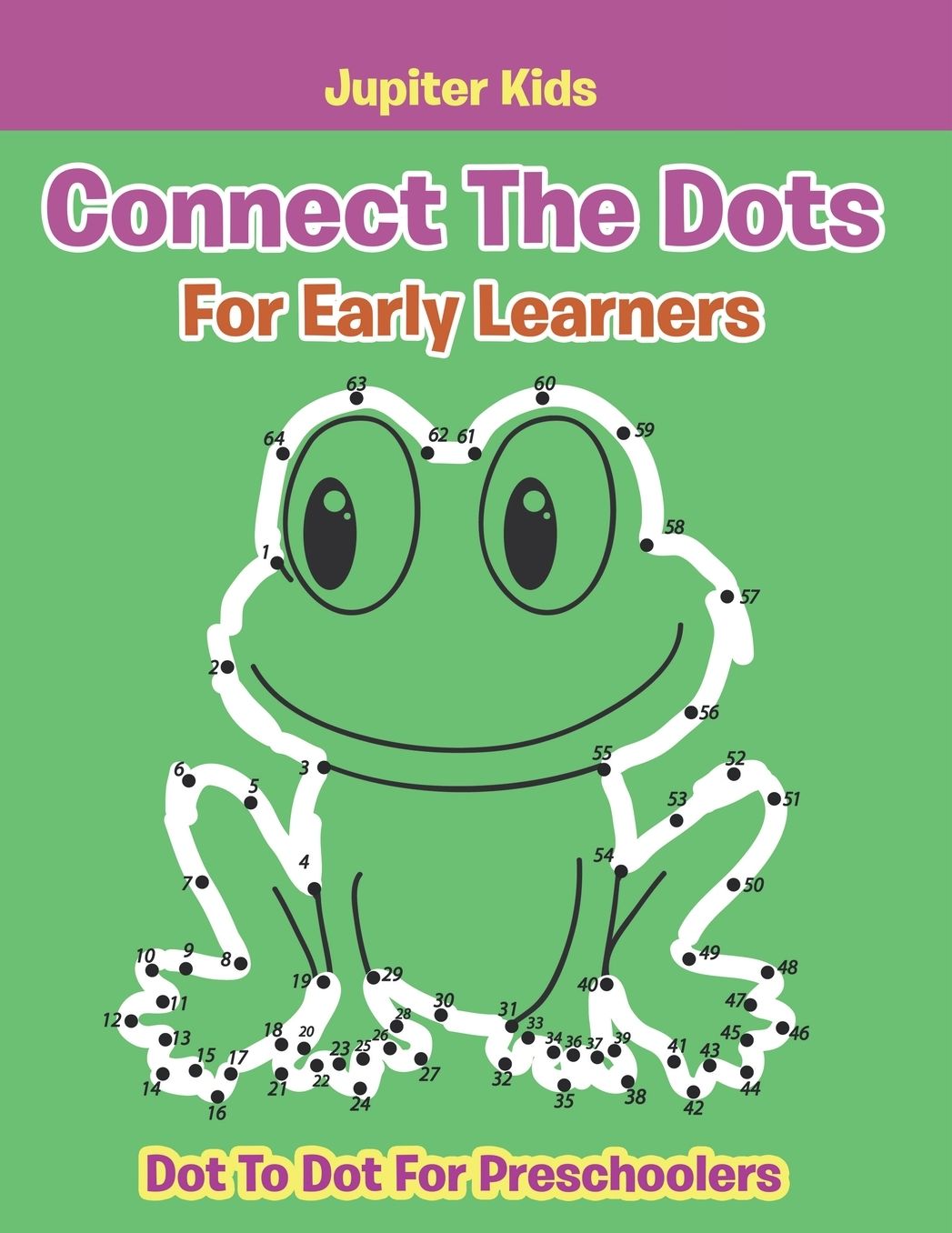 Connect The Dots For Early Learners: Dot To Dot For Preschoolers