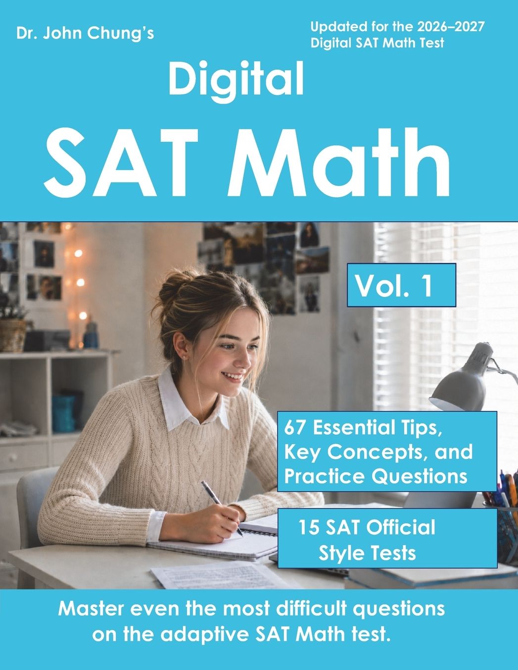 Digital SAT Math: This book is designed to help students solve any difficult questions on the SAT, an adaptive test.