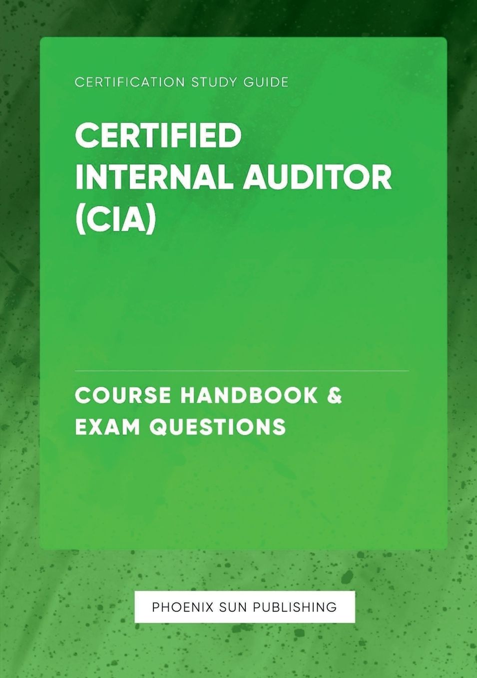 Certified Internal Auditor (CIA) - Course Handbook & Exam Questions