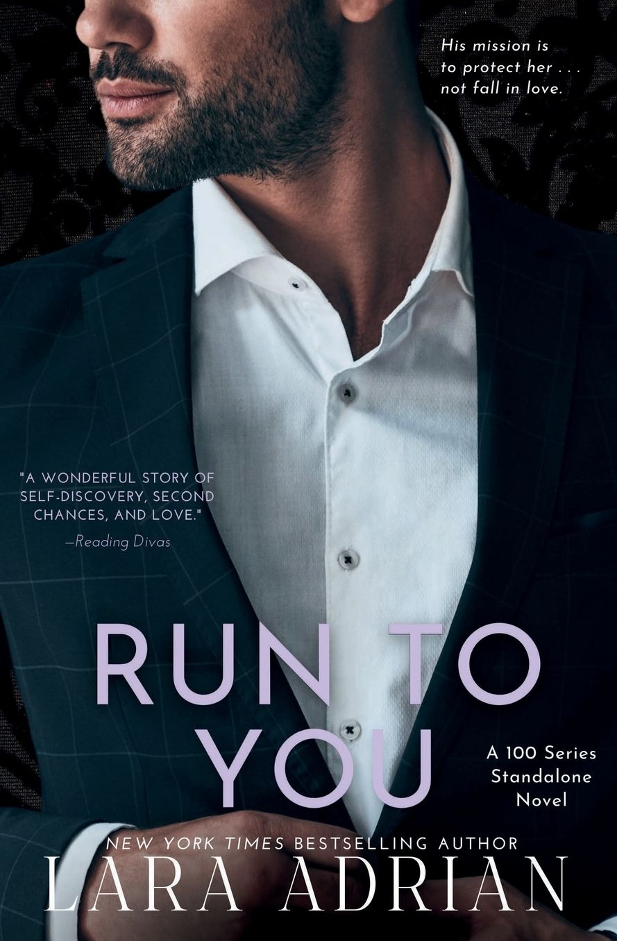 Run To You: A 100 Series Steamy Bodyguard Romance