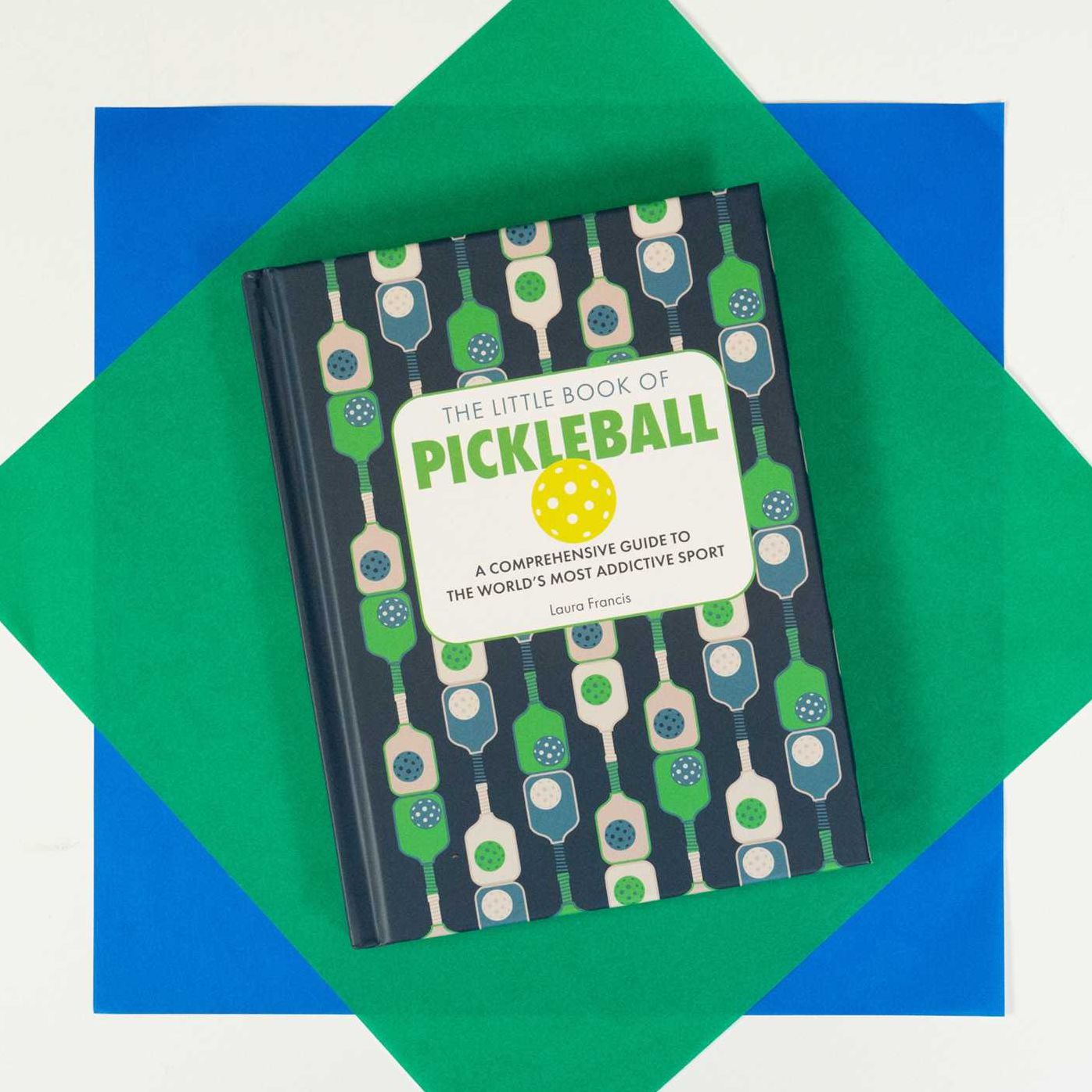 The Little Book of Pickleball: A Comprehensive Guide to the World's Most Addictive Sport