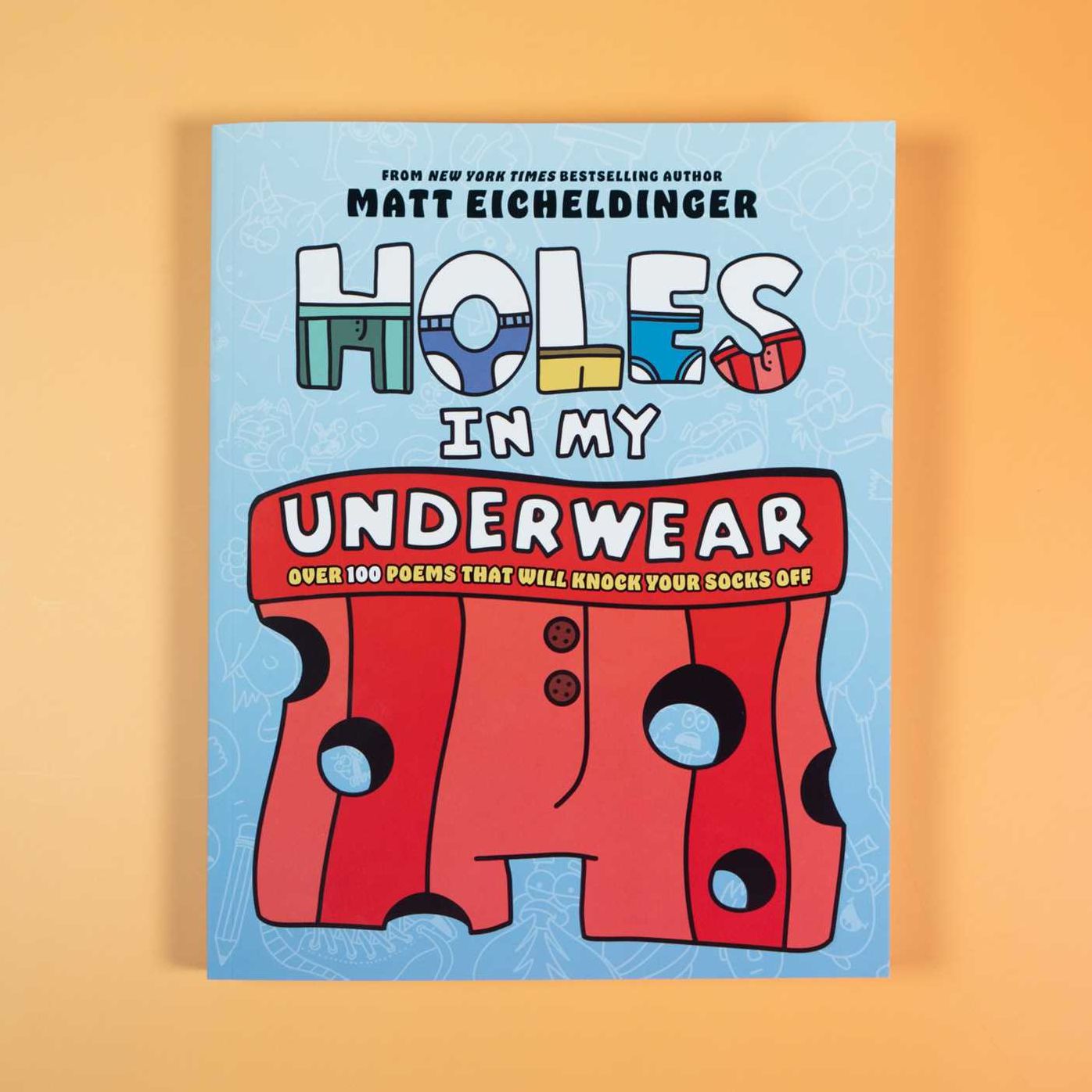 Holes in My Underwear: Over 100 Poems That Will Knock Your Socks Off