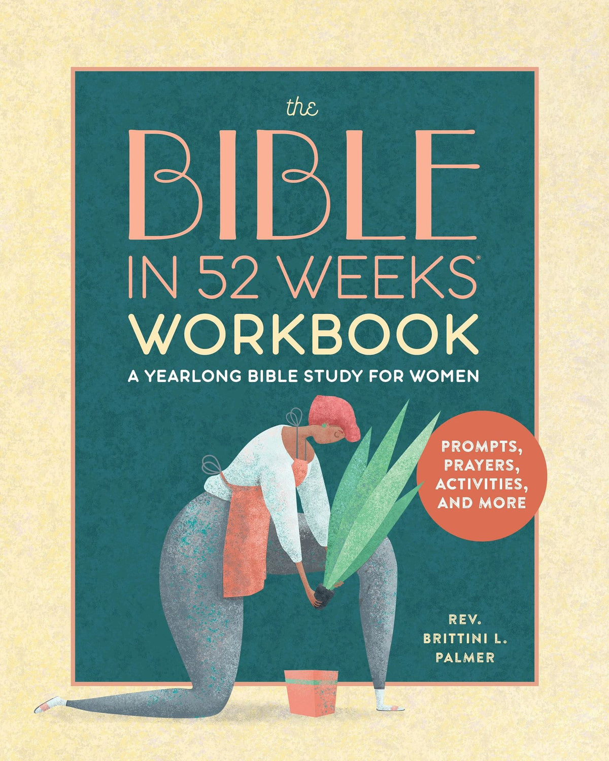 The Bible in 52 Weeks Workbook: A Yearlong Bible Study for Women