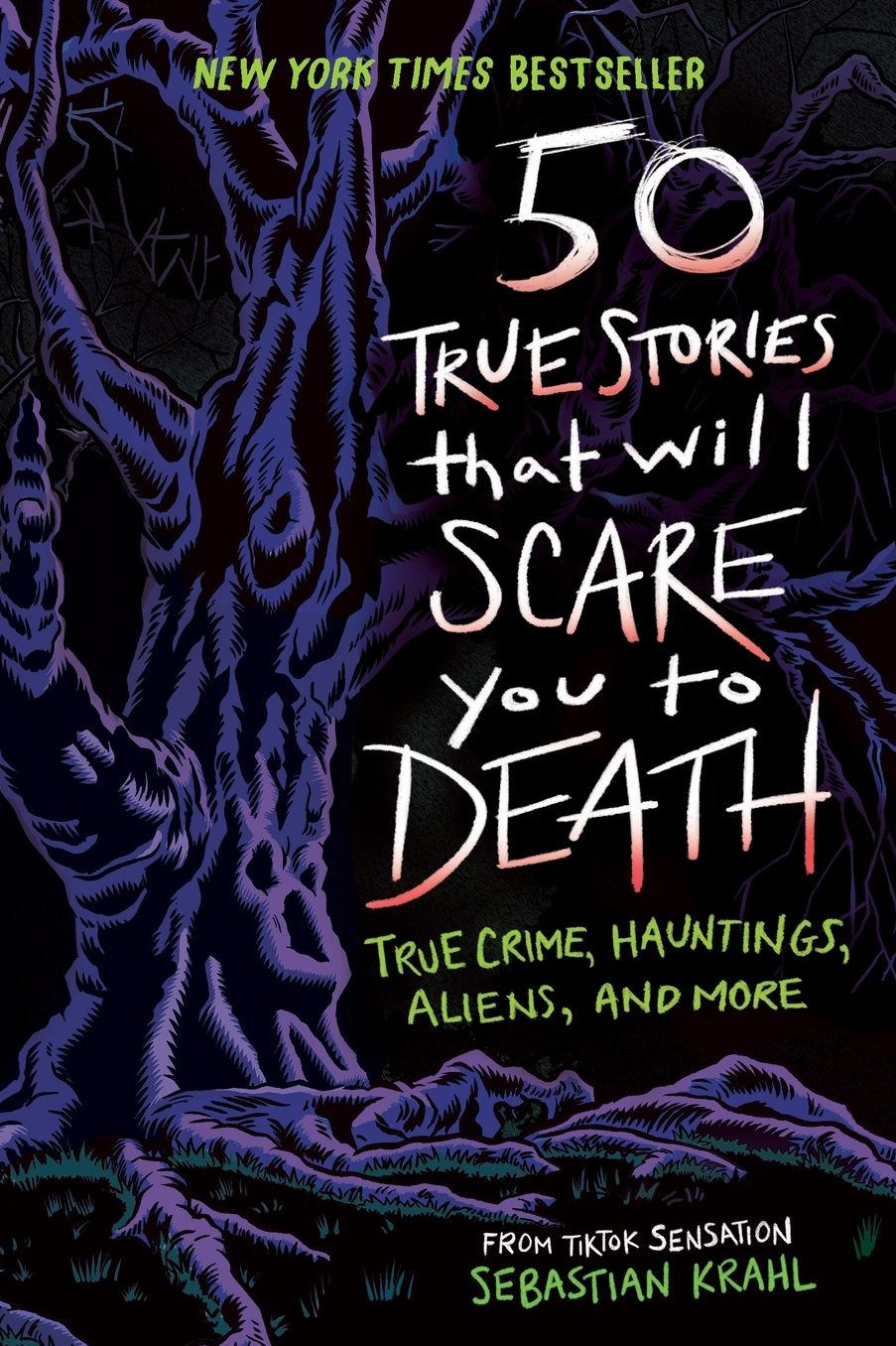 50 True Stories That Will Scare You to Death: True Crime, Hauntings, Aliens, and More
