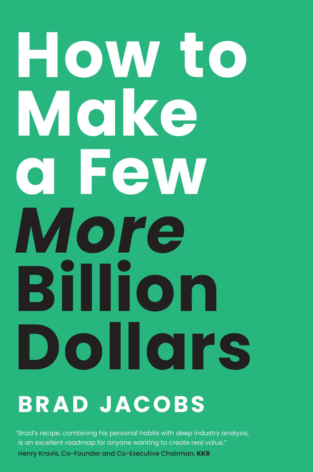 How to Make a Few More Billion Dollars