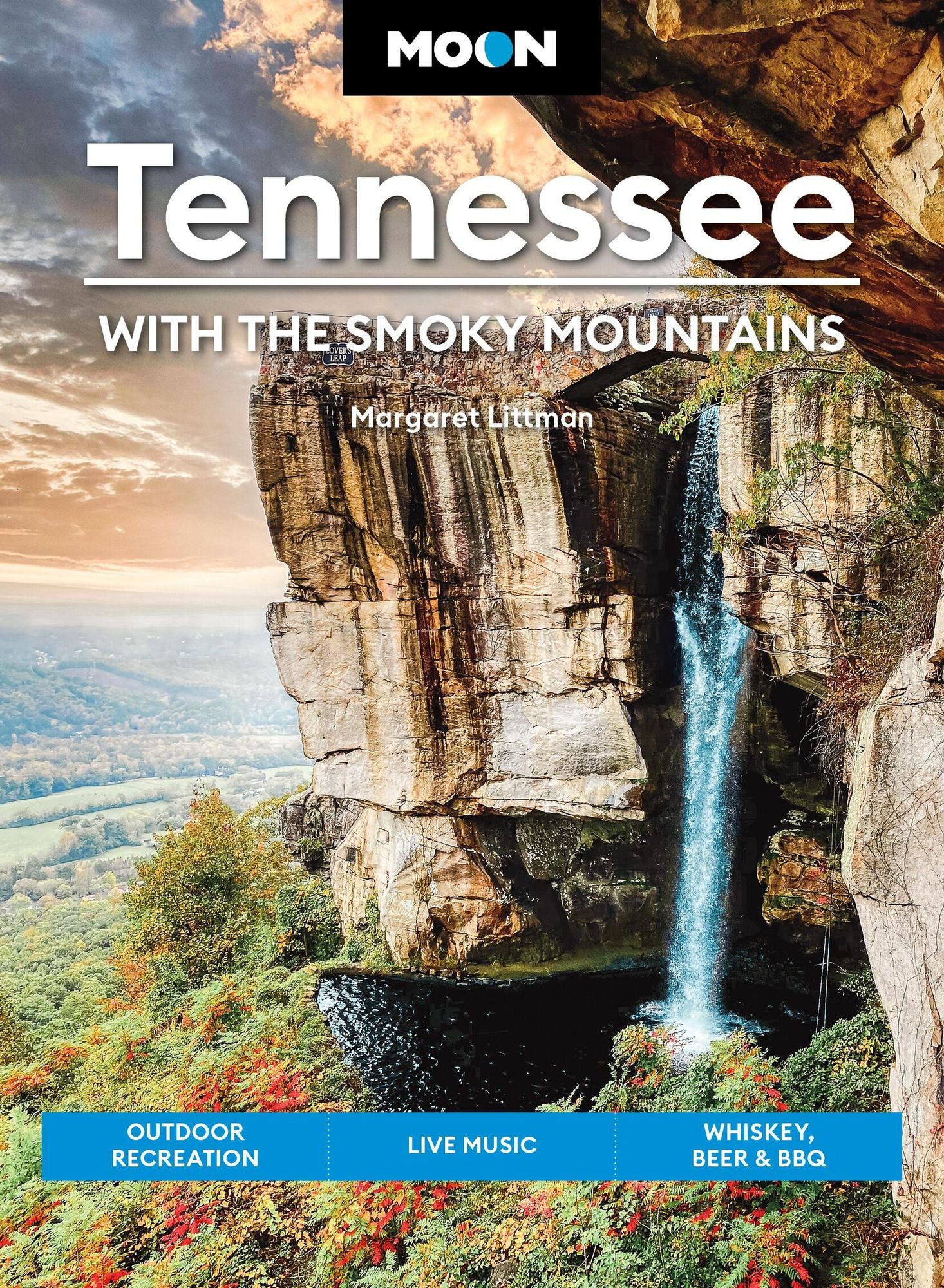 Moon Tennessee: With the Smoky Mountains: Outdoor Recreation, Live Music, Whiskey, Beer & BBQ