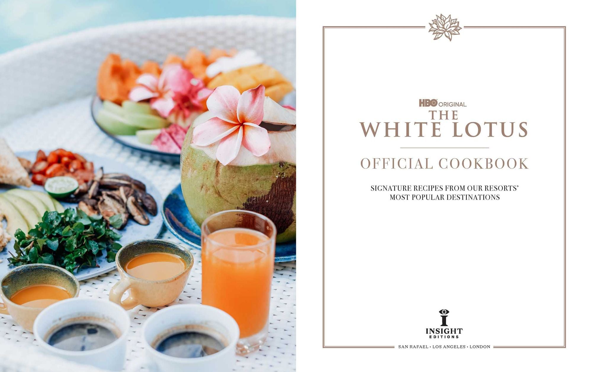 The White Lotus Official Cookbook: Signature Recipes from Our Resorts' Most Popular Destinations