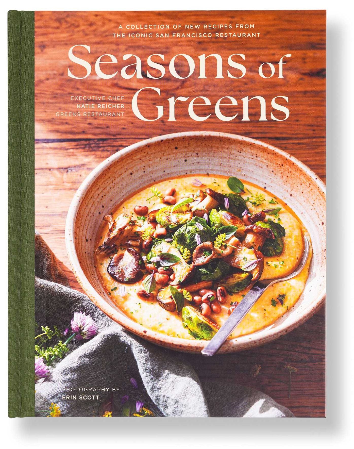 Seasons of Greens: A Collection of New Recipes from the Iconic San Francisco Restaurant