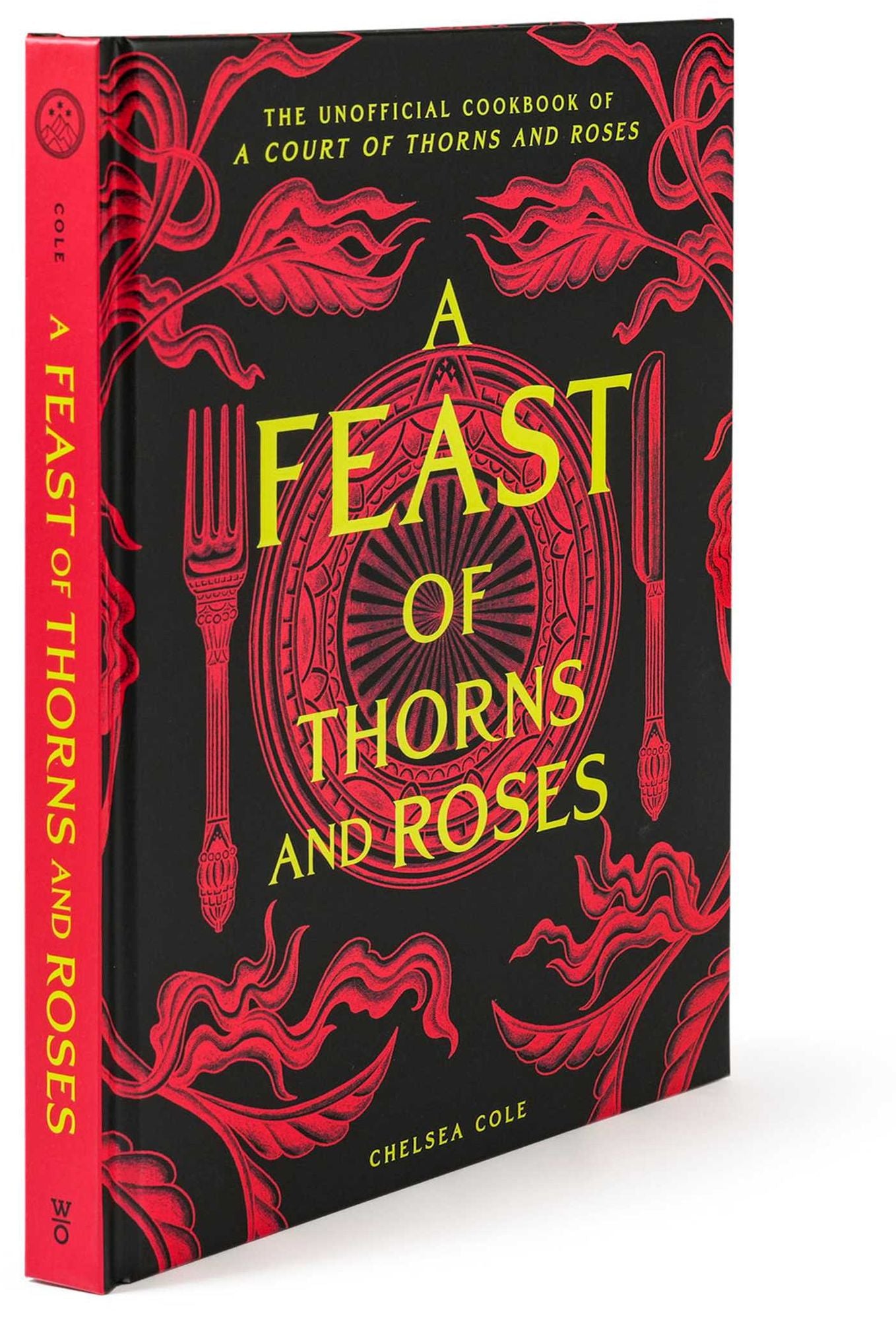 A Feast of Thorns and Roses: The Unofficial Cookbook of A Court of Thorns and Roses