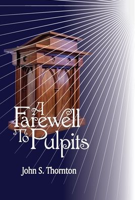 A Farewell to Pulpits