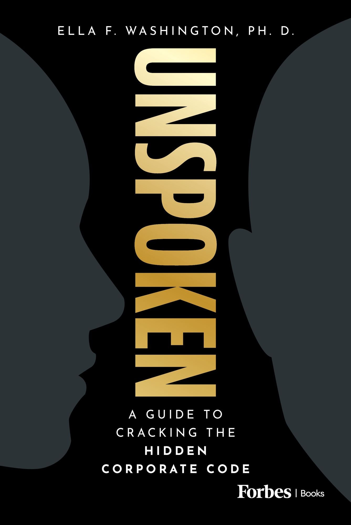 Unspoken: A Guide to Cracking the Hidden Corporate Code