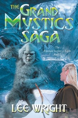 The Grand Mystics Saga: The Emerald Scepter of Light Part 1