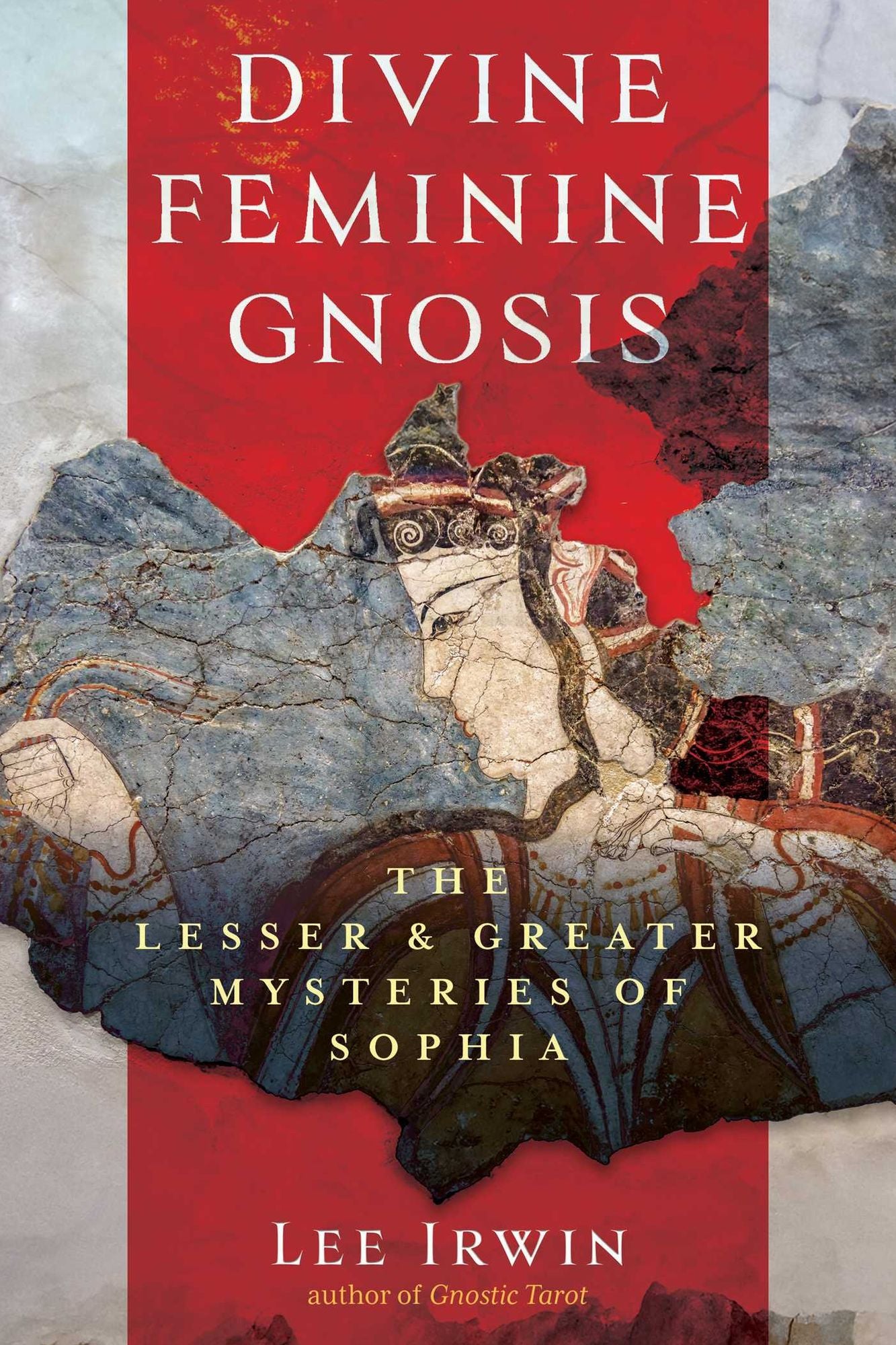 Divine Feminine Gnosis: The Lesser and Greater Mysteries of Sophia