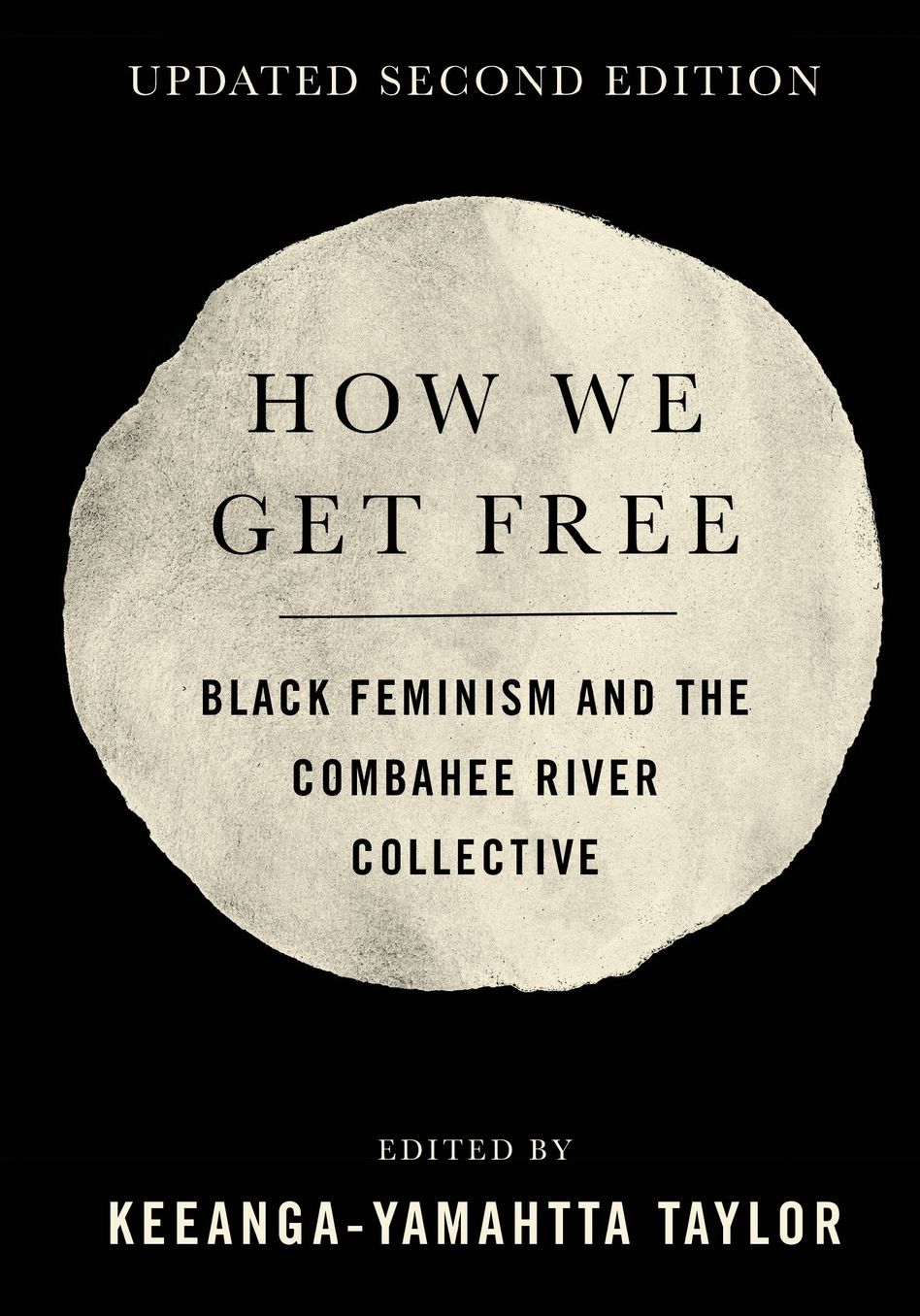 How We Get Free (Updated 2nd Edition): Black Feminism and the Combahee River Collective