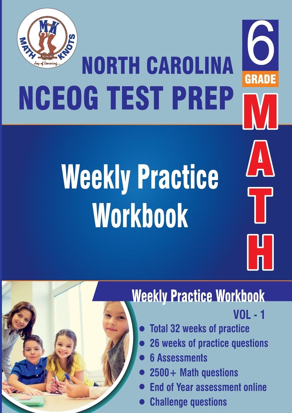 North Carolina State (NC EOG) Test Prep: 6th Grade Math : Weekly Practice WorkBook Volume 1:Multiple Choice and Free Response 2500+ Practice Questions and Solutions