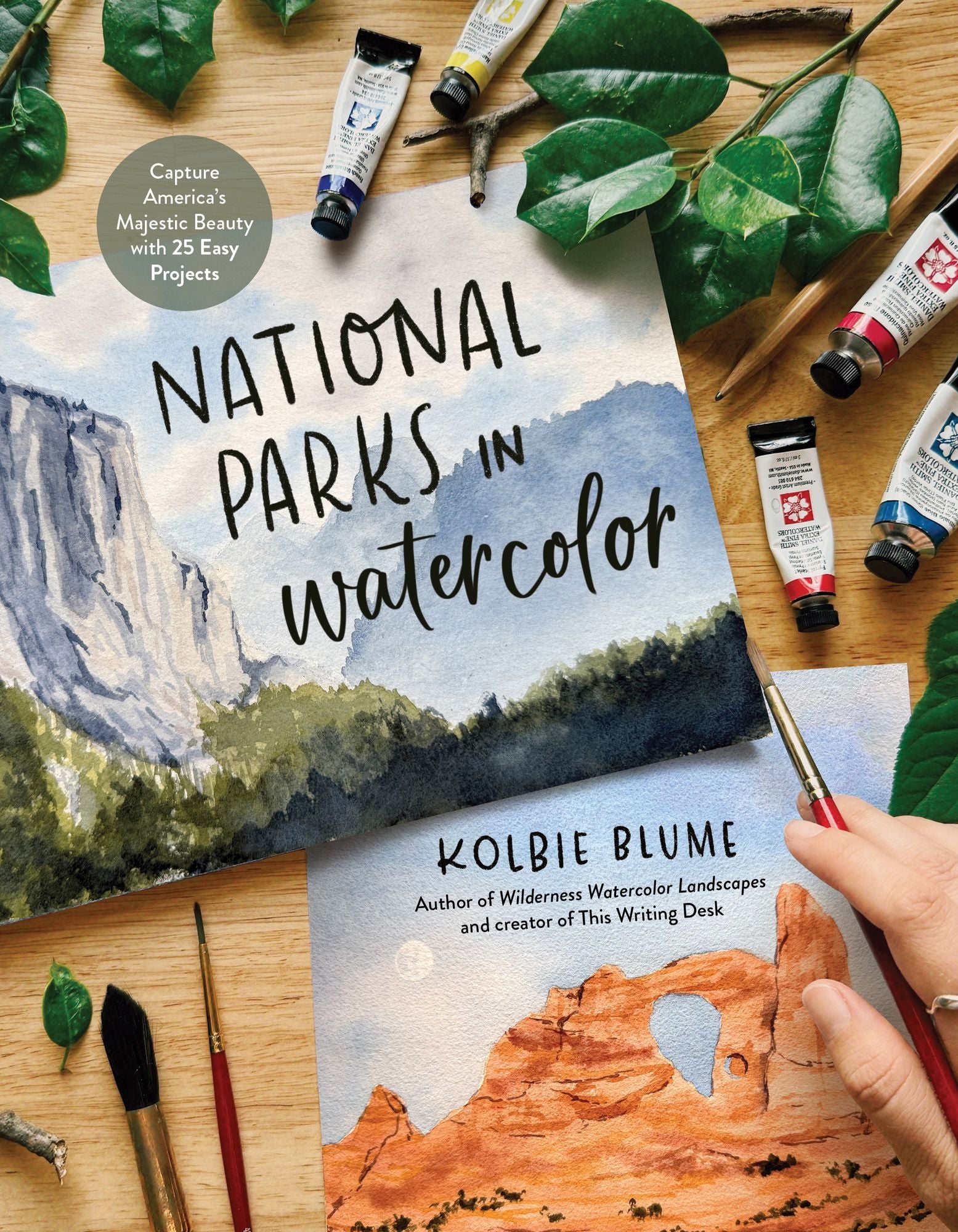 National Parks in Watercolor: Capture America's Majestic Beauty with 25 Easy Projects