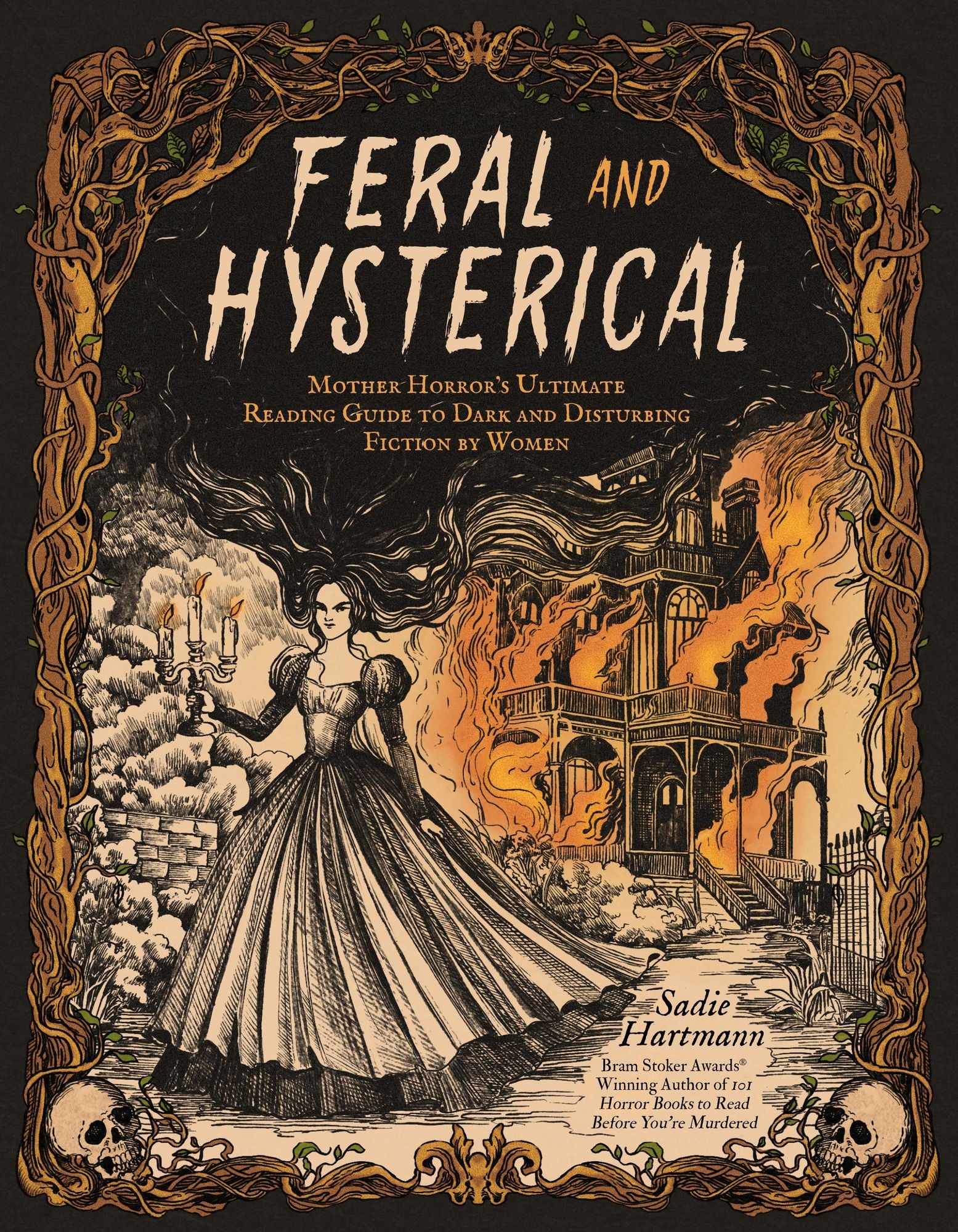 Feral and Hysterical: Mother Horror's Ultimate Reading Guide to Dark and Disturbing Fiction by Women