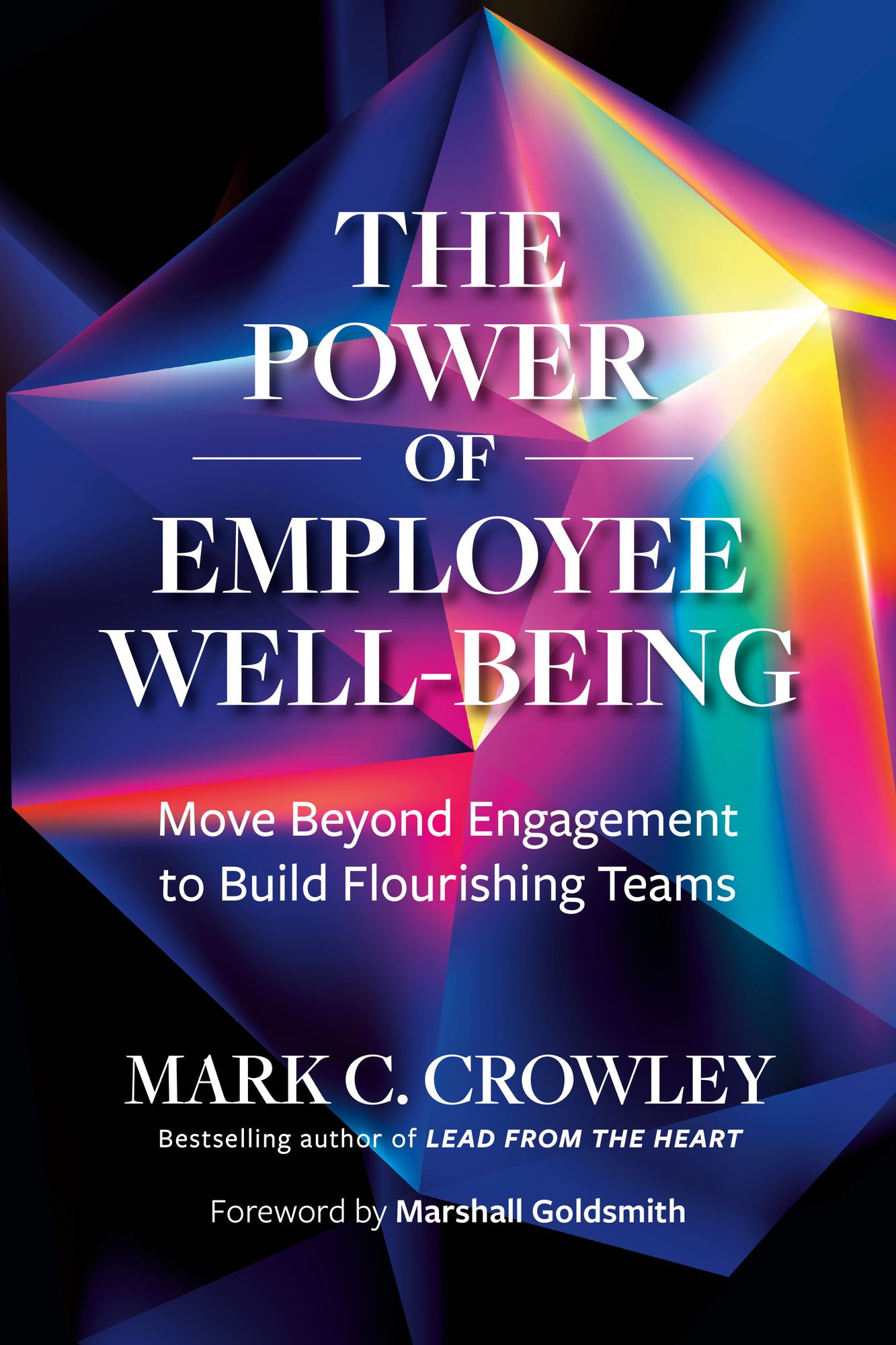 The Power of Employee Well-Being: Move Beyond Engagement to Build Flourishing Teams