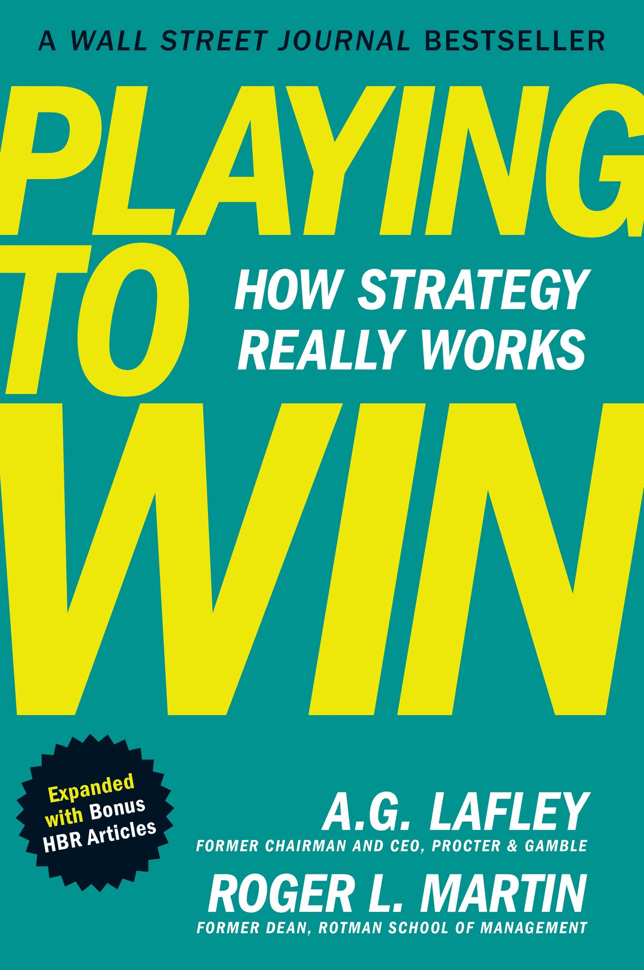 Playing to Win, Expanded with Bonus HBR Articles: How Strategy Really Works
