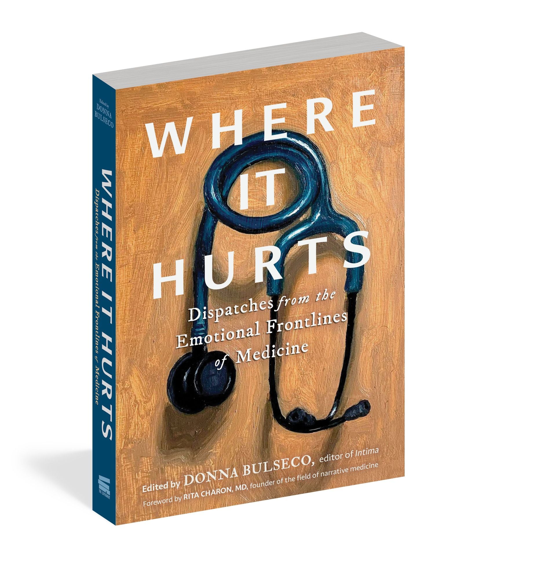 Where It Hurts: Dispatches from the Emotional Frontlines of Medicine