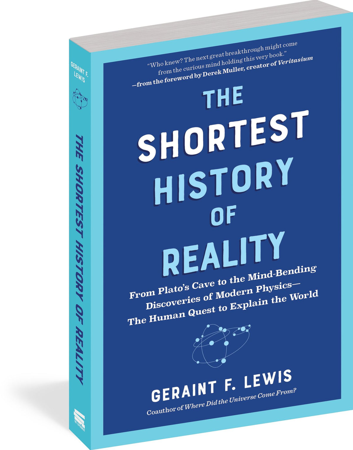 The Shortest History of Reality: From Plato's Cave to the Mind-Bending Discoveries of Modern Physics - The Human Quest to Explain the World