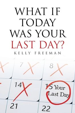 What If Today Was Your Last Day?
