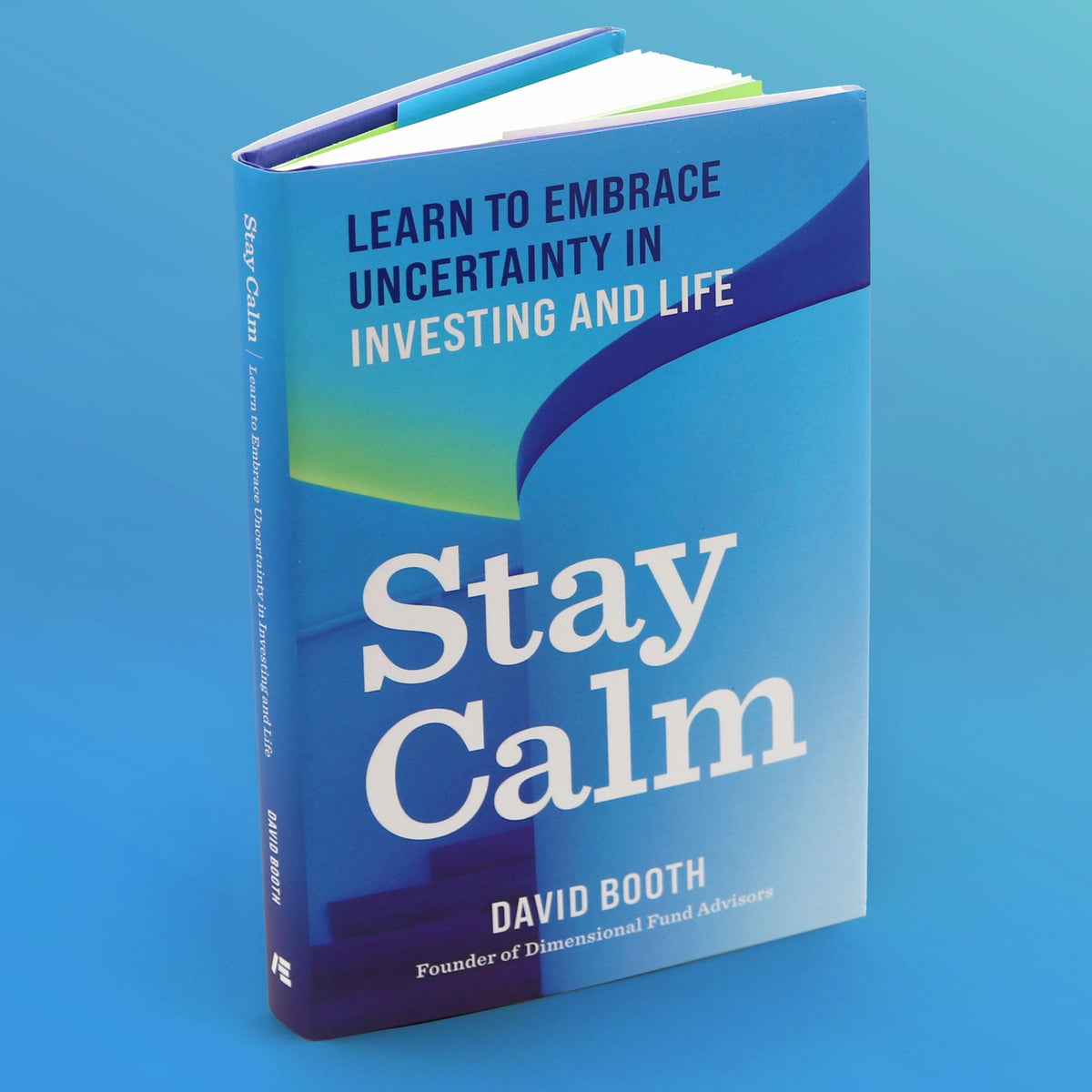 Stay Calm: Learn to Embrace Uncertainty in Investing and Life