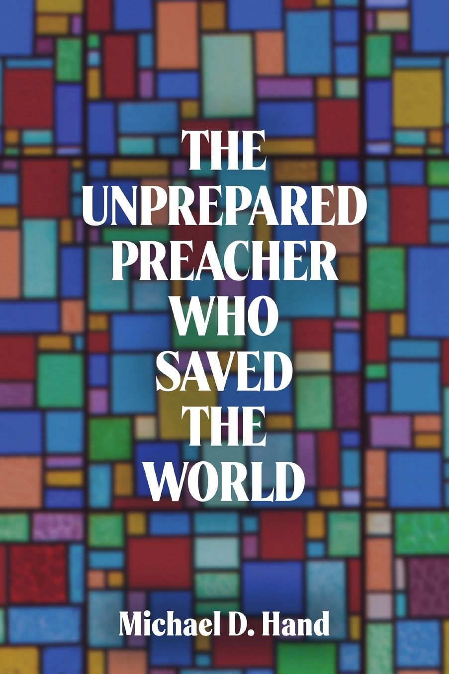 The Unprepared Preacher Who Saved the World