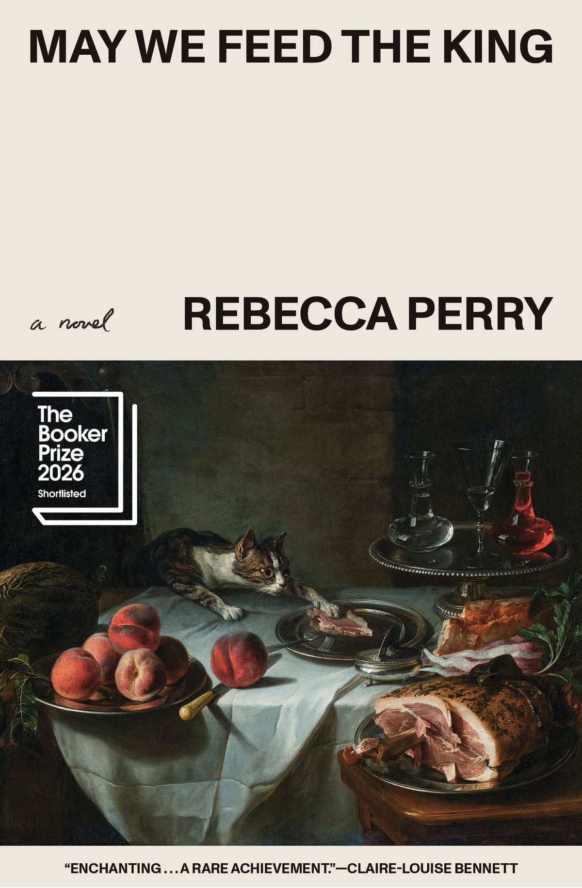 May We Feed the King (Booker Prize Finalist)