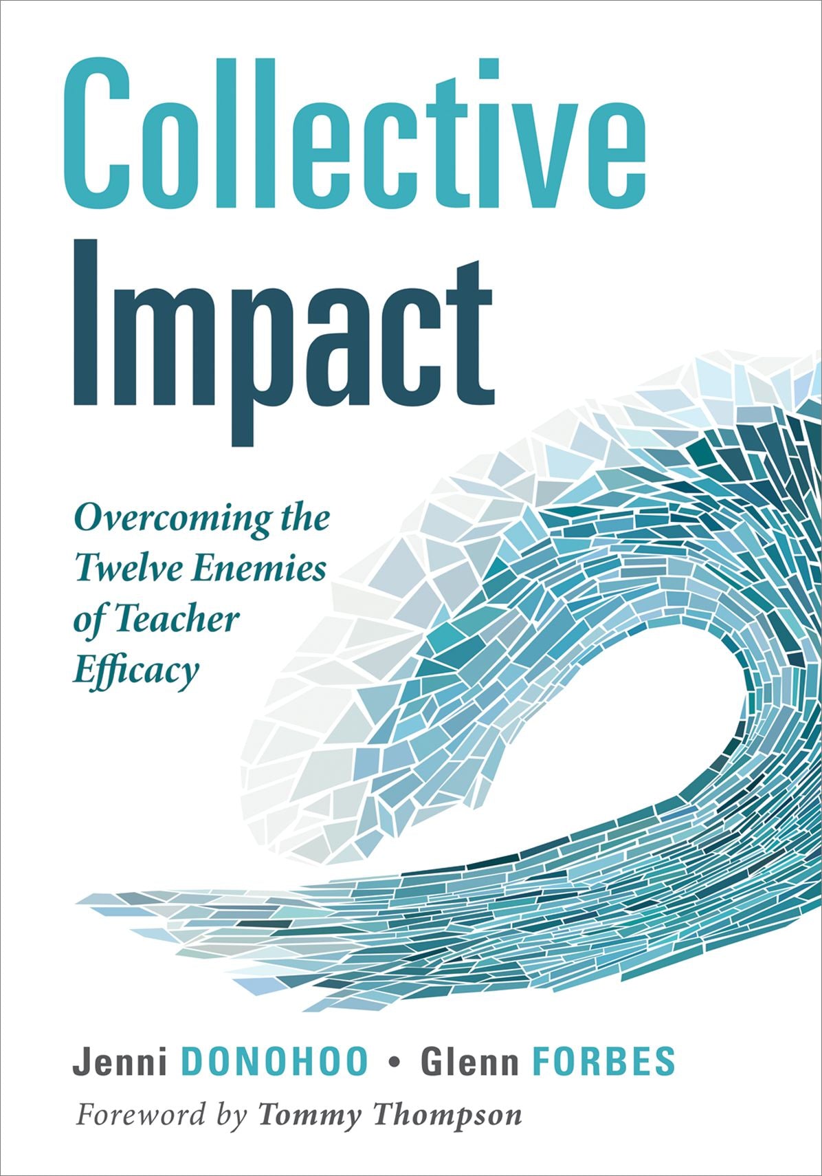 Collective Impact: Overcoming the Twelve Enemies of Teacher Efficacy (Discover the enemies of efficacy.)