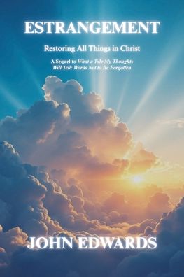 Estrangement: Restoring All Things in Christ
