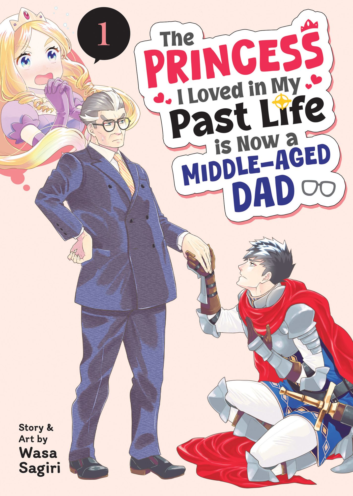 The Princess I Loved in My Past Life is Now a Middle-Aged Dad Vol. 1