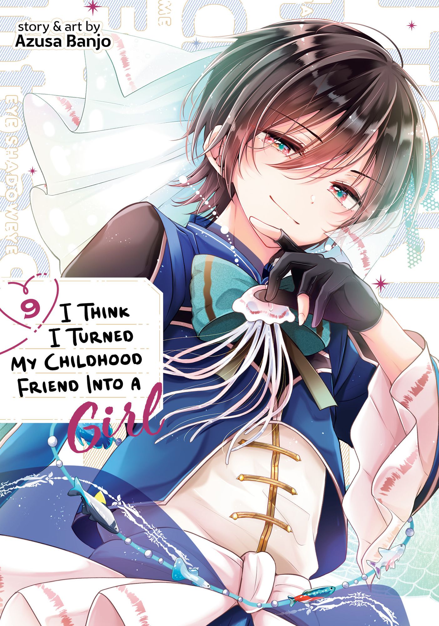 I Think I Turned My Childhood Friend Into a Girl Vol. 9