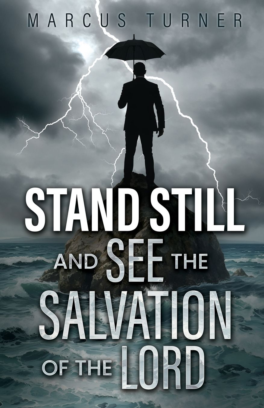 Stand Still and See the Salvation of the Lord