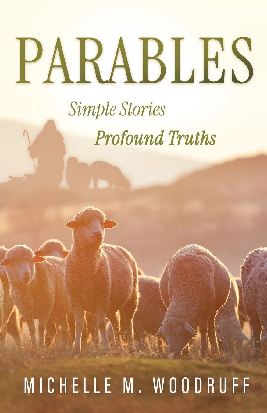 Parables: Simple Stories, Profound Truths