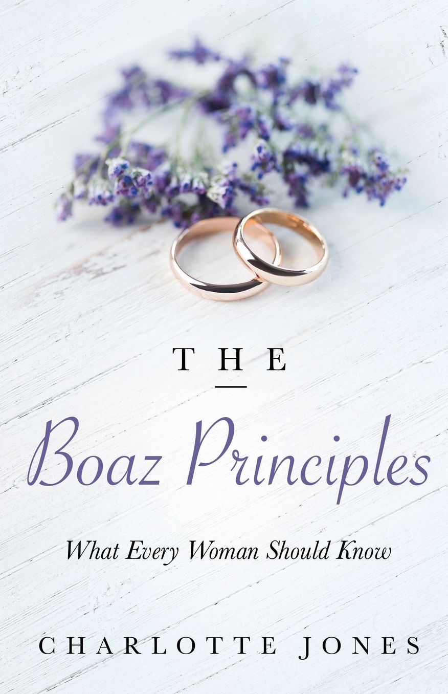 The Boaz Principle: What Every Woman Should Know