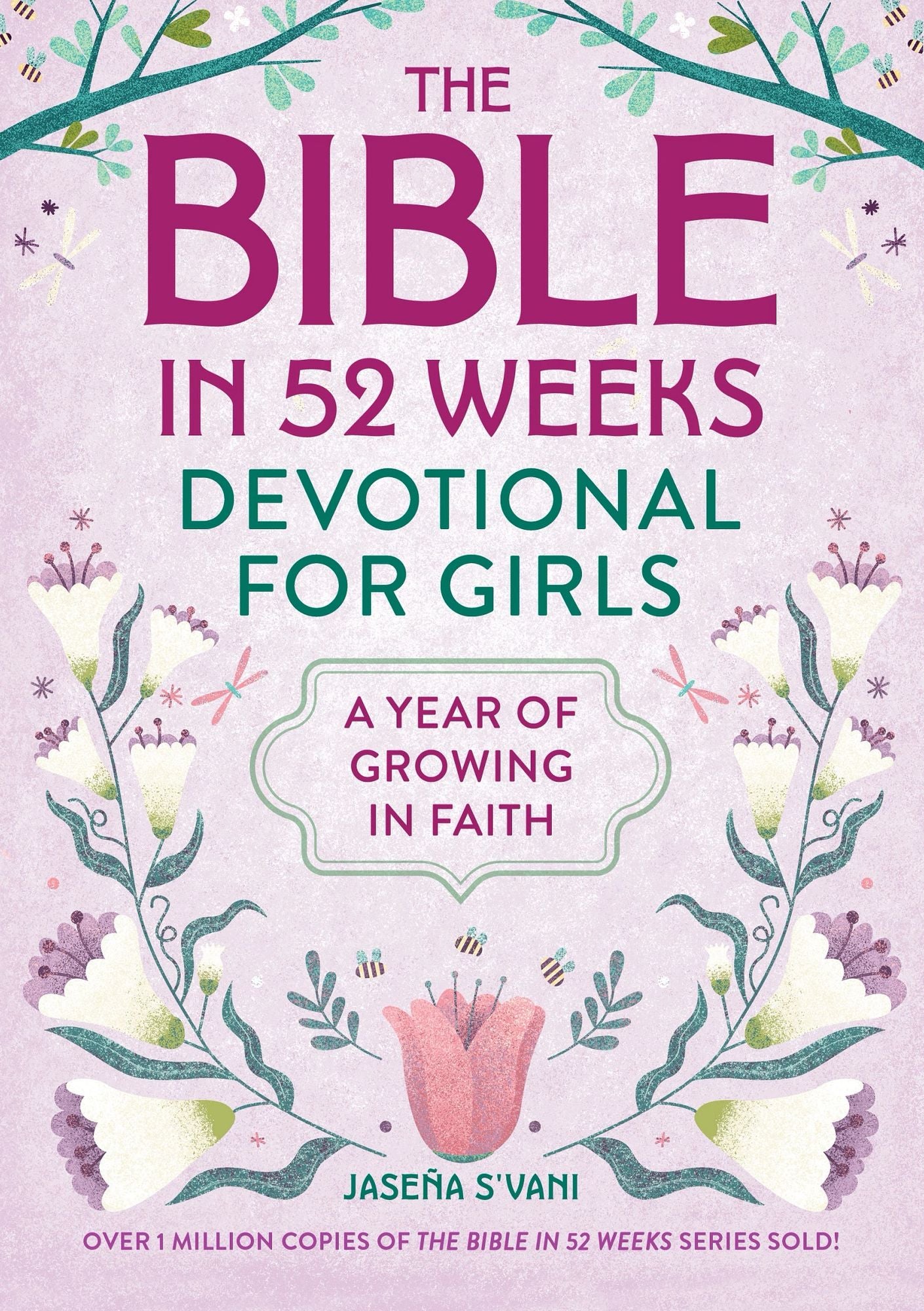The Bible in 52 Weeks Devotional for Girls: A Year of Growing in Faith