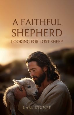 A Faithful Shepherd Looking for Lost Sheep